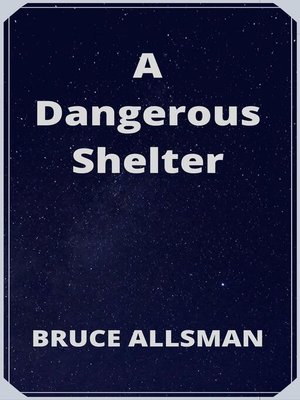cover image of A Dangerous Shelter
